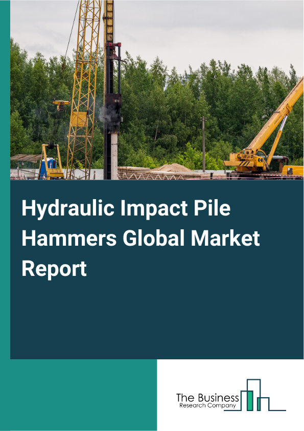 Global Hydraulic Impact Pile Hammers Market Report 2025