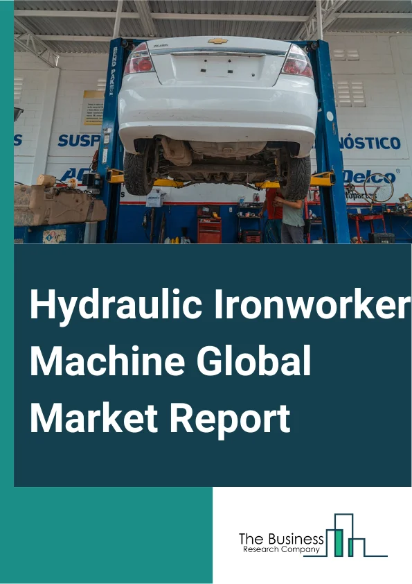 Global Hydraulic Ironworker Machine Market Report 2025