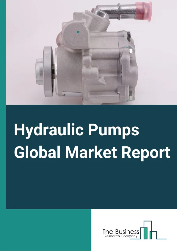 Hydraulic Pumps Global Market Report 2024 – By Product Type (Gear Pump, Vane Pump, Piston Pump, Screw Pump), By Application (Mobile Application, Industrial Application), By End User Vertical (Construction, Mining, Agriculture, Machinery, Automotive) – Market Size, Trends, And Global Forecast 2024-2033