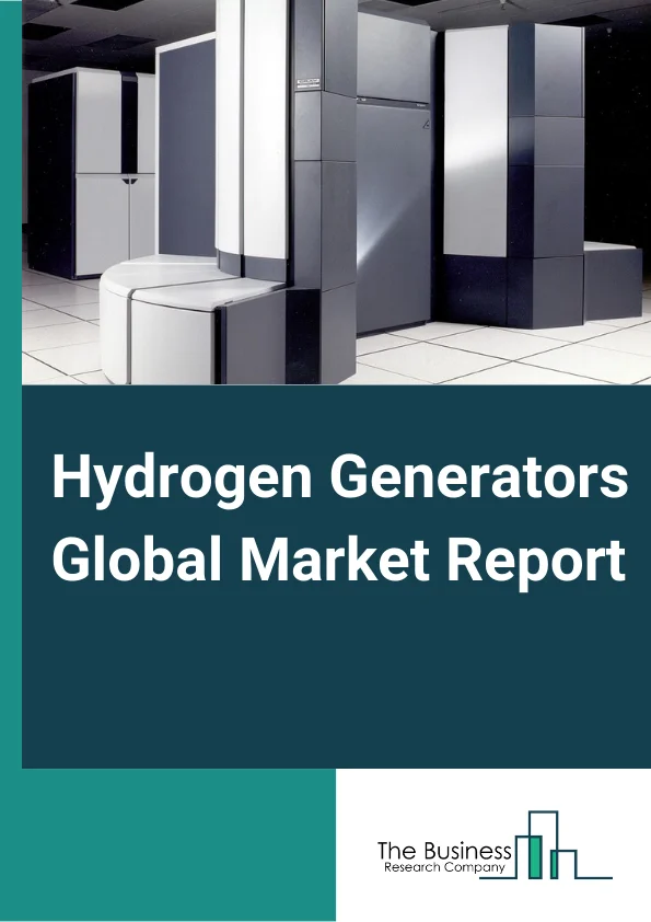Hydrogen Generators Global Market Report 2023 – By Product Type (Onsite, Portable), By Process (Steam Reforming, Electrolysis, Other Processes), By Capacity (Less Than 300 W, 300W - 1 KW, More Than 1 KW), By Application (Chemical Processing, Fuel Cells, Petroleum Recovery, Refining, Other Applications) – Market Size, Trends, And Global Forecast 2023-2032