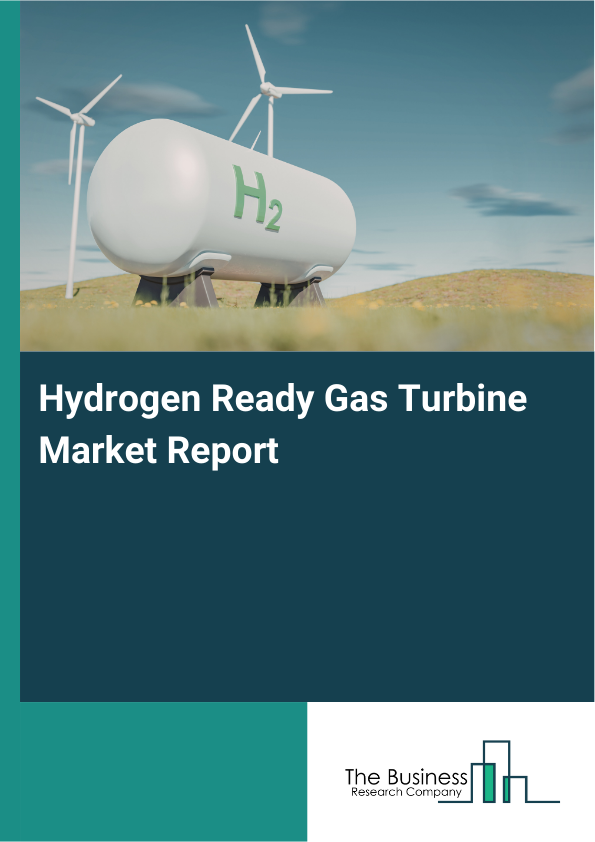 Hydrogen Ready Gas Turbine Market Report Infographic Image