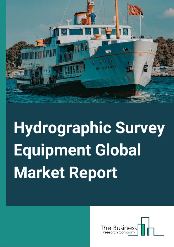 Hydrographic Survey Equipment Global Market Report 2024 – By Type (Sensing Systems, Positioning Systems, Optical System, Profilers, Software, Other Types ), By Platform (Surface Vessels, USV And UUV, Aircraft ), By Depth (Shallow Water, Deep Water ), By Application (Port And Harbor Management, Offshore Oil And Gas Survey, Cable Or Pipeline Route Survey, Hydrographic Or Bathymetry Survey, Other Applications ), By End User (Commercial, Research, Defense) – Market Size, Trends, And Global Forecast 2024-2033