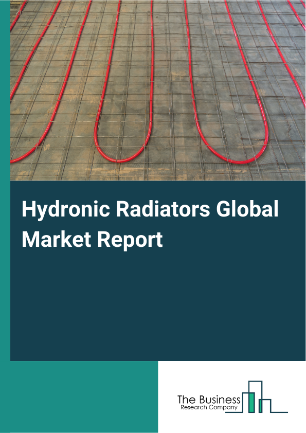 Global Hydronic Radiators Market Report 2025