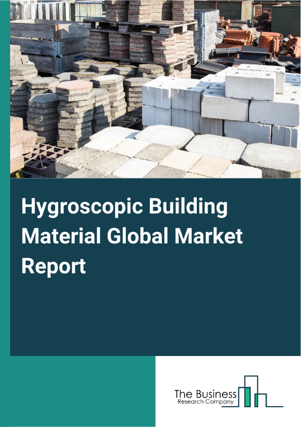 Global Hygroscopic Building Material Market Report 2025