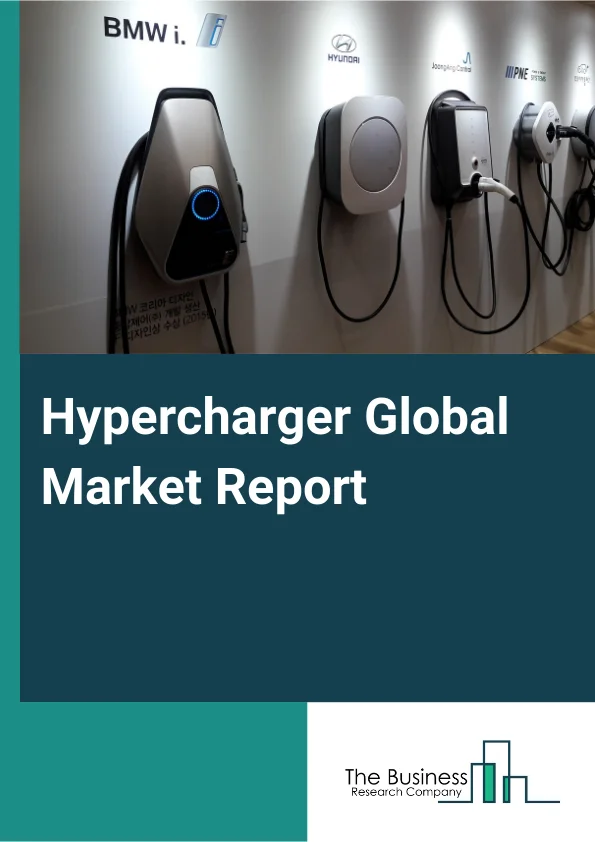 Global Hypercharger Market Report 2025