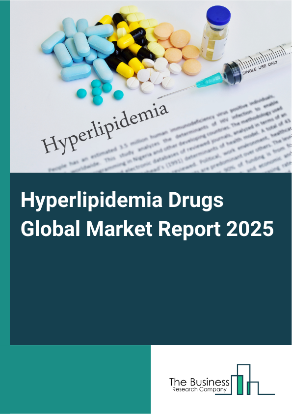 Global Hyperlipidemia Drugs Market Report 2025