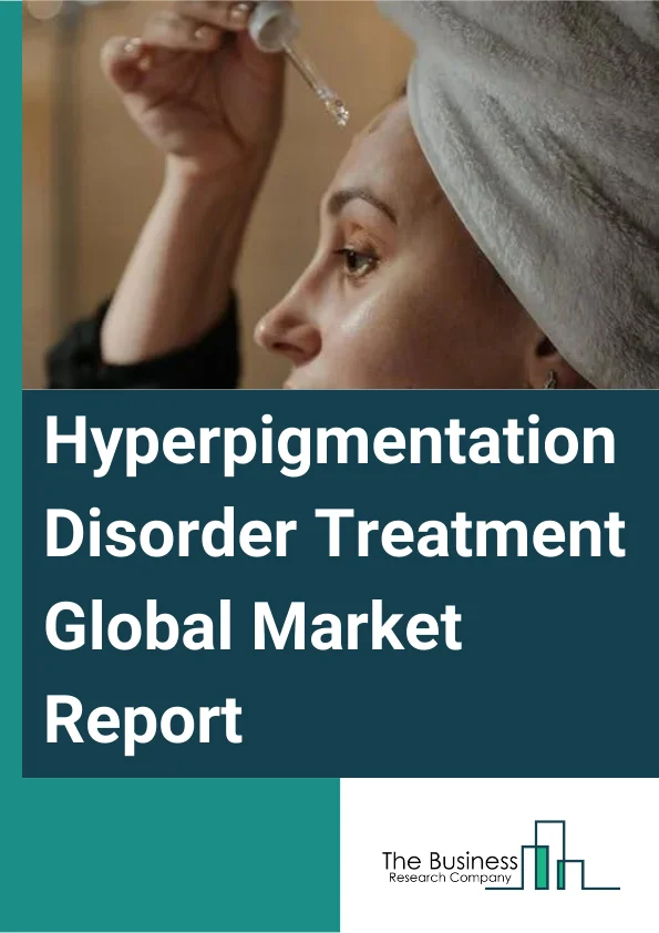 Hyperpigmentation Disorder Treatment Global Market Report 2025 – By Treatment Type (Cosmeceuticals, Laser Therapy, Chemical Peels, Microdermabrasion, Phototherapy, Other Treatments), By Disease Indication (Melasma, Post-Inflammatory Hyperpigmentation, Solar Lentigines, Other Disease Indications), By End-Users (Hospitals, Esthetic Clinics And Dermatology Centers, Other End-Users) – Market Size, Trends, And Global Forecast 2025-2034