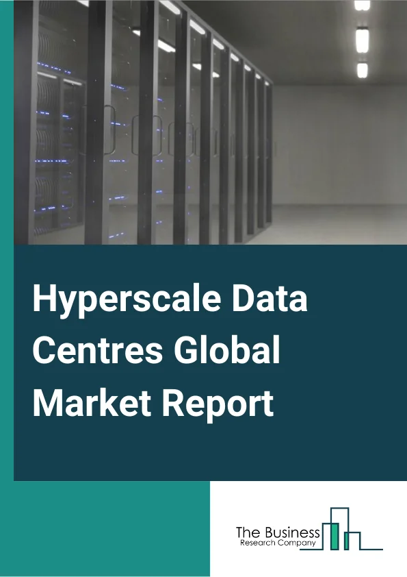 Hyperscale Data Centres Global Market Report 2023 – By Product Type (Cloud Providers, Colocation Providers, Enterprises), By Application (Manufacturing, Government Utilities, BFSI, IT & Telecommunication, Healthcare, Energy), By Data Center Size (Small and Mediumsized Data Centers, Large Data Centers), By Component (Solution, Service) – Market Size, Trends, And Global Forecast 2023-2032