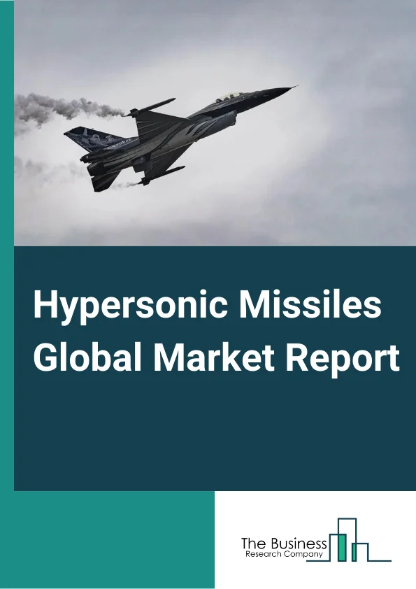 Hypersonic Missiles Global Market Report 2024 – By Product (Hypersonic Glide Vehicle, Hypersonic Cruise Missile), By Application (Wire Guidance, Command Guidance, Terrain Comparison Guidance, Terrestrial Guidance, Inertial Guidance, Beam Rider Guidance, Laser Guidance, Radio Frequency (RF) And GPS Reference), By End-Users (Military, Civil) – Market Size, Trends, And Global Forecast 2024-2033