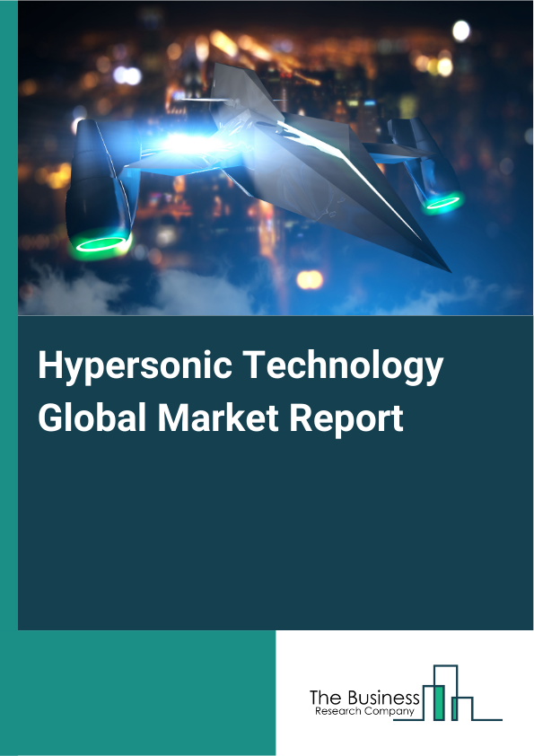 Global Hypersonic Technology Market Report 2025