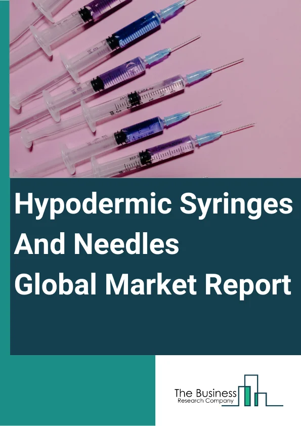 Global Hypodermic Syringes And Needles Market Report 2024