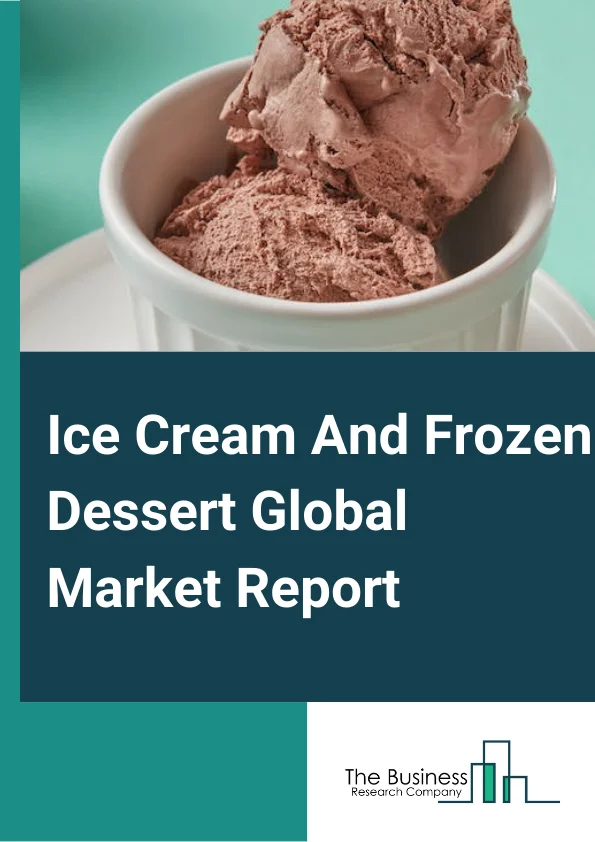 Ice Cream And Frozen Dessert Global Market Report 2023 – By Type (Ice Cream, Frozen Dessert), By Distribution Channel (Supermarkets/Hypermarkets, Convenience Stores, E-Commerce, Other Distribution Channels), By Product (Ice-cream , Gelato , Frozen Custard , Frozen Yoghurt , Frozen Novelties , Sorbet and Other Products), By Category (Coventional, Sugar- Free), By End User( Personal , Commercial) – Market Size, Trends, And Global Forecast 2023-2032