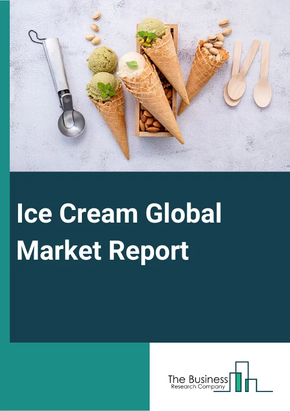 Ice Cream Global Market Report 2023