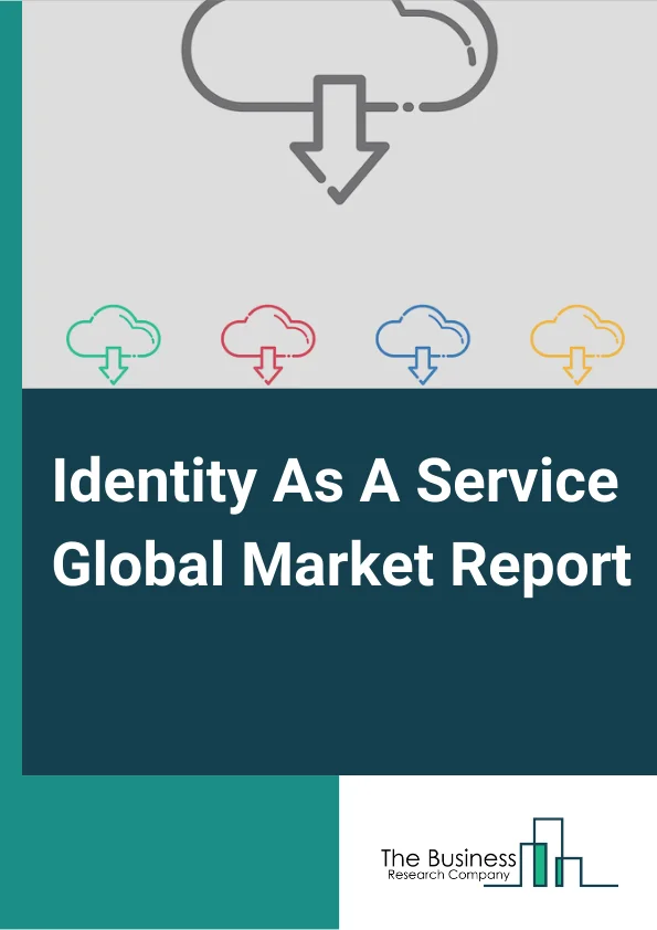 Identity As A Service Global Market Report 2023 