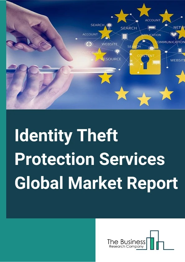 Identity Theft Protection Services Global Market Report 2024 – By Service (Monitoring Services, Credit Monitoring, Identity Monitoring, Identity Recovery And Theft Insurance Services), By Type (Credit Card Fraud, Employment And Tax Related Fraud, Phone Or Utility Fraud, Bank Fraud), By End-Use (Consumers, Enterprises) – Market Size, Trends, And Global Forecast 2024-2033
