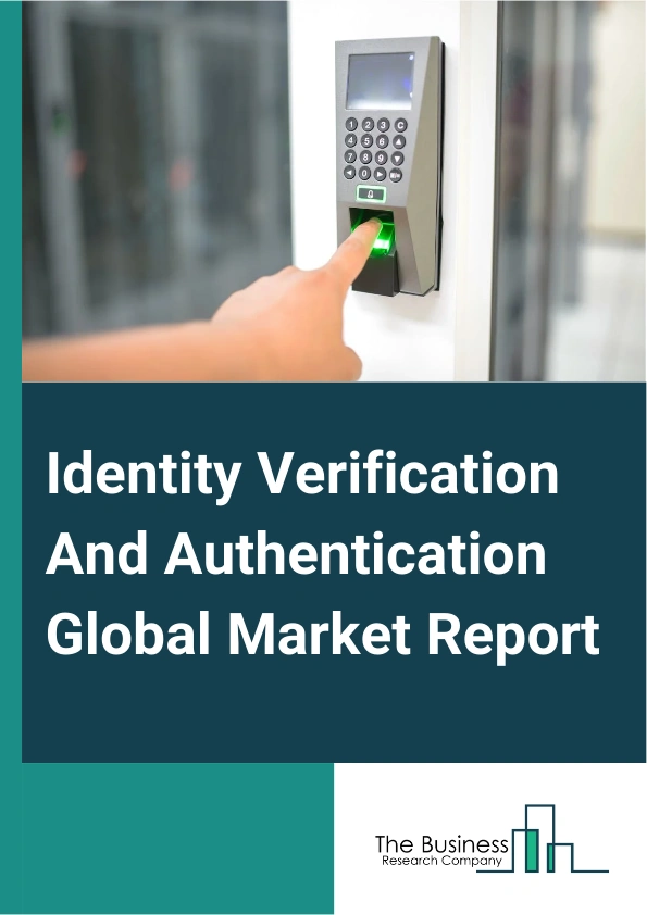 Identity Verification And Authentication Global Market Report 2025 – By Type (Non-Biometrics, Biometrics), By Component (Solutions, Services), By Deployment Type (On-Premise, Cloud), By Application (Credit Card Fraud, Bank Fraud, Phone or Utility Fraud, Employment or Tax-related Fraud), By Vertical (Banking Financial Services And Insurance (BFSI), Government And Defense, Energy And Utilities, Retail And Ecommerce, IT And Telecom, Healthcare, Gaming, Other Verticals) – Market Size, Trends, And Global Forecast 2025-2034