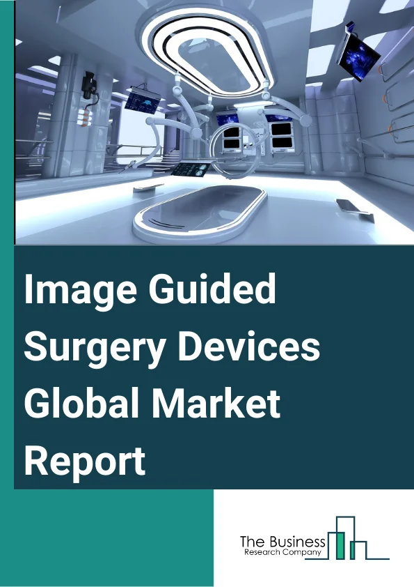 Image Guided Surgery Devices