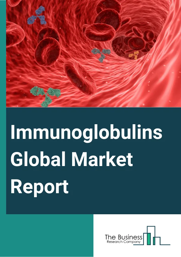 Immunoglobulins Global Market Report 2023 – By Product (IGG, IGA, IGM, IGE, IGD), By Mode Of Delivery (Intravenous Mode of Delivery, Subcutaneous Mode of Delivery), By Application (Hypogammaglobulinemia, Chronic Inflammatory demyelinating polyneuropathy (CIDP) Immunodeficiency Disease, Myasthenia Gravis, Idiopathic thrombocytopenic purpura (ITP) Other Applications) – Market Size, Trends, And Global Forecast 2023-2032
