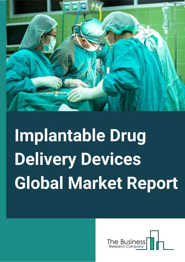 Implantable Drug Delivery Devices Market Report 2023