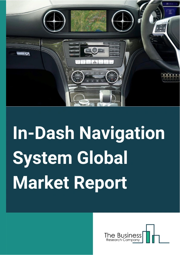 Global In-Dash Navigation System Market Report 2025