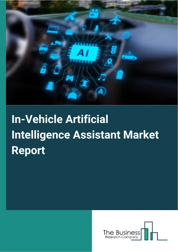 In-Vehicle Artificial Intelligence Assistant Market Report Infographic Image