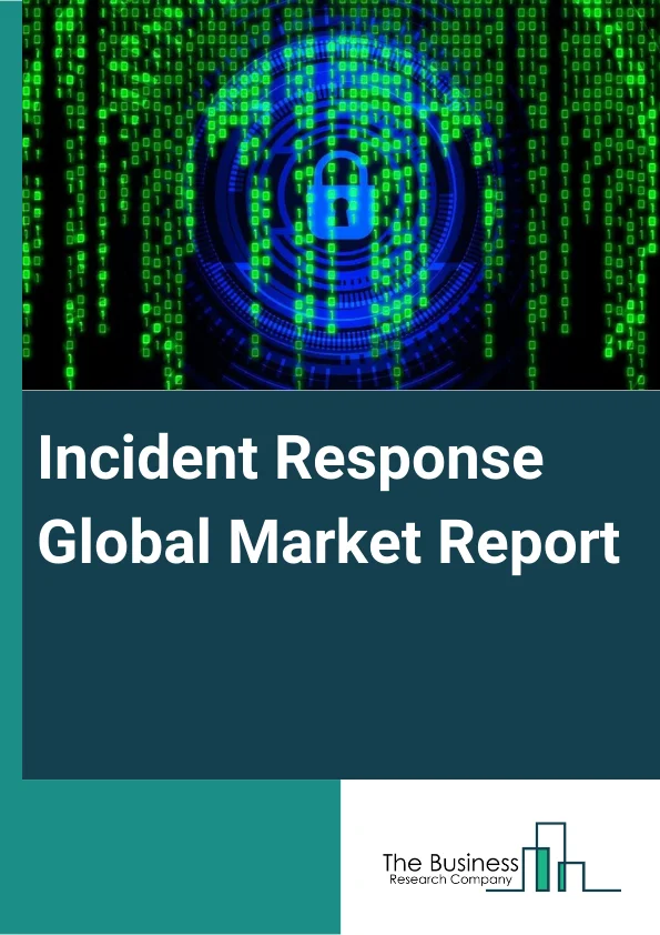 Incident Response Market Report 2023