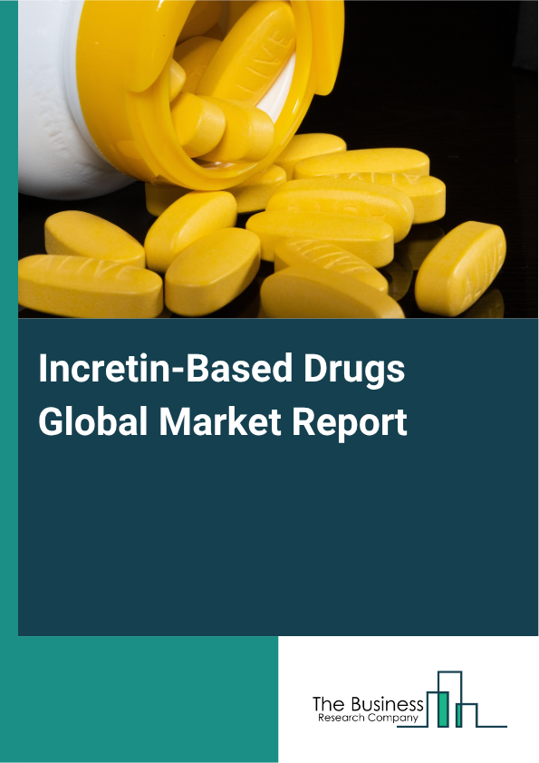 Global Incretin-Based Drugs Market Report 2025