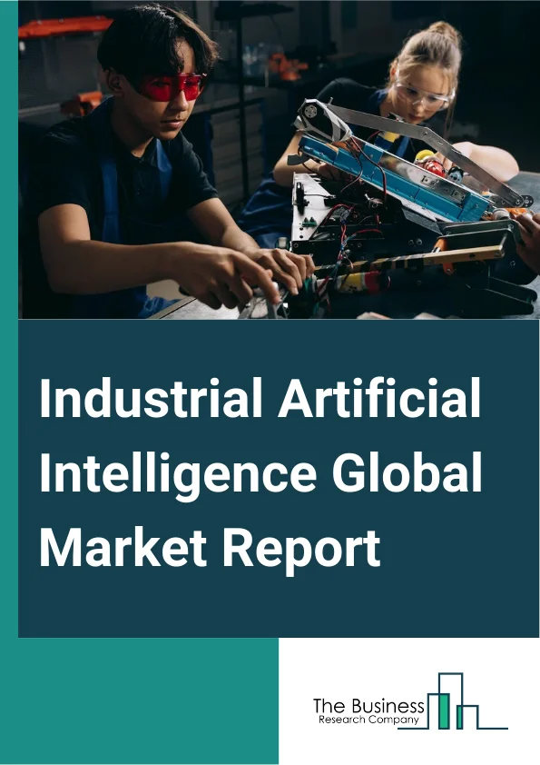 Industrial Artificial Intelligence Global Market Report 2025 – By Offering (Hardware, Software, Platform, Solution), By Technology (Computer Vision, Deep Learning, Natural Language Processing (NLP), Context Awareness), By Deployment Type (On-Premises, Cloud Based, Hybrid Based), By Company Size (Small Medium Enterprises, Larger Enterprises), By Industry Vertical (Manufacturing, Automotive, Energy, Healthcare, Agriculture, Transportation And Logistics) – Market Size, Trends, And Global Forecast 2025-2034