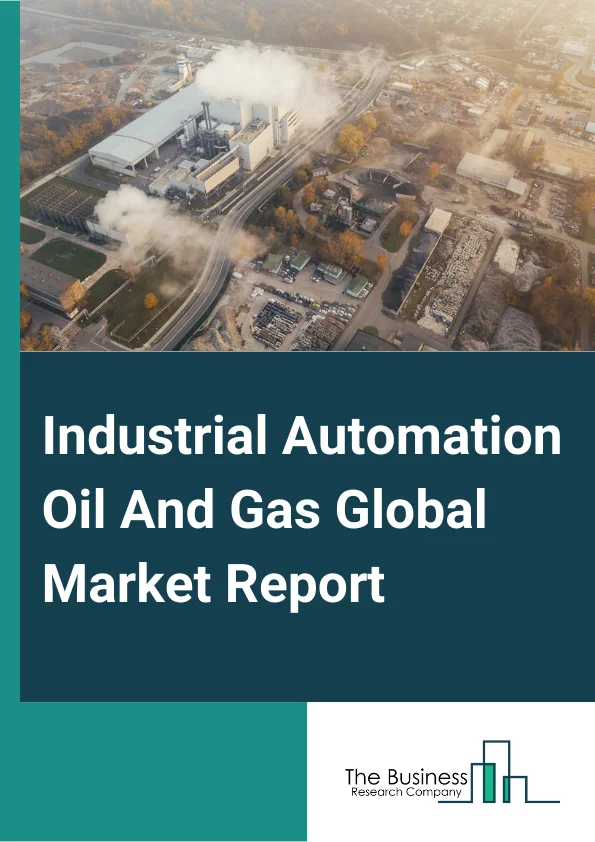 Industrial Automation Oil And Gas Global Market Report 2025 – By Component (Industrial Robots, Control Valves, Field Instruments, Human Machine Interference (HMI), Industrial PC, Process Analyzer, Intelligent Pigging, Vibration Monitoring), By Stream (Upstream, Midstream, Downstream), By Solutions (Supervisory Control And Data Acquisition (SCADA), Programmable Logic Controller (PLC), Distributed Control Systems (DCS), Manufacturing Execution System (MES), Functional Safety, Plant Asset Management (PAM)) – Market Size, Trends, And Global Forecast 2025-2034