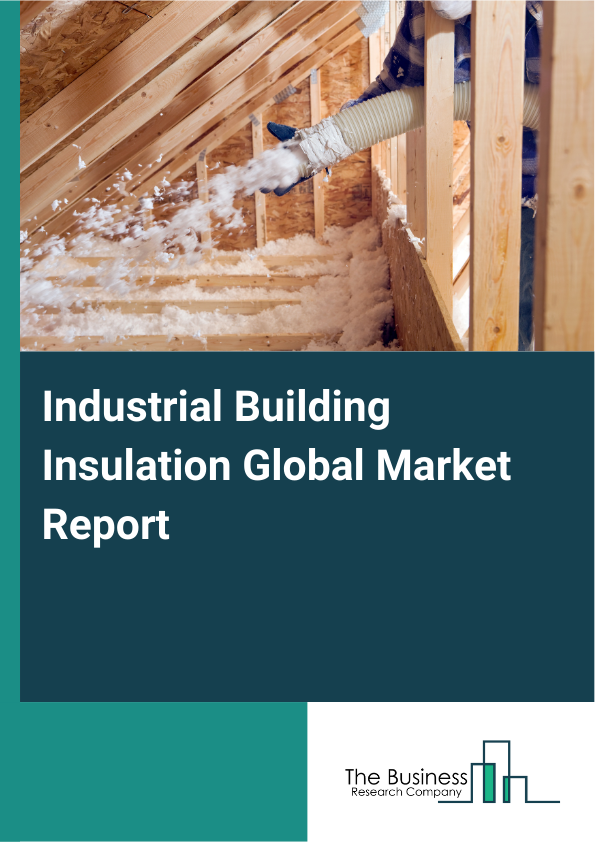 Global Industrial Building Insulation Market Report 2025