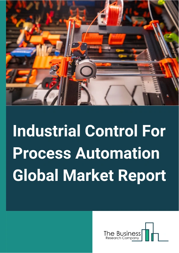 Global Industrial Control For Process Automation Market Report 2025