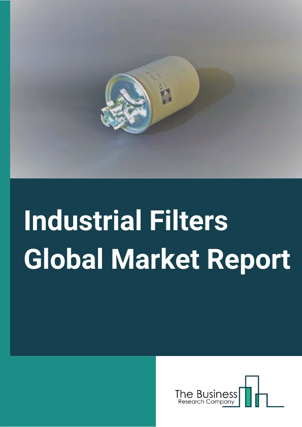 Industrial Filters Global Market Report 2023