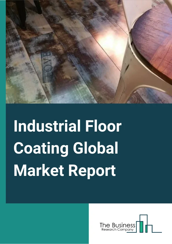 Industrial Floor Coating Global Market Report 2023 – By Resin Type (Epoxy, Polyurethane, Hybrid, Other Resin Types), By Flooring Material (Concrete, Mortar, Terrazzo, Other Flooring Material), By Technology (Water-Borne, Solvent-Borne), By Component (One-Component, Two-Component, Three-Component, Four-Component), By End-Use Sector (Manufacturing, Aviation and  transportation, Food processing, Science and  technology, Other End-User Sector) – Market Size, Trends, And Global Forecast 2023-2032