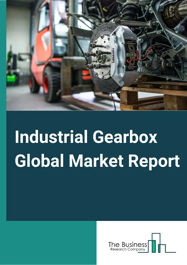 Industrial Gearbox Market Report 2023 