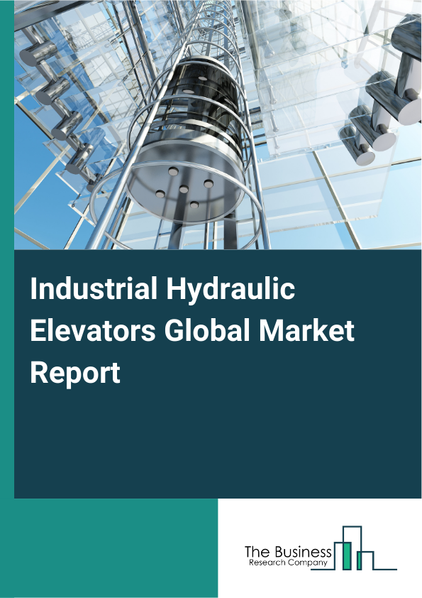 Global Industrial Hydraulic Elevators Market Report 2025