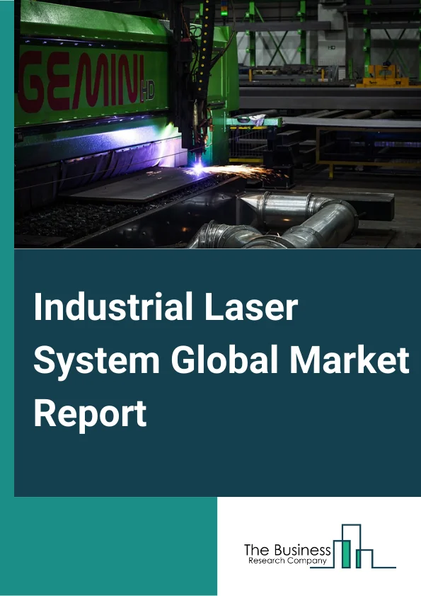Global Industrial Laser System Market Report 2024