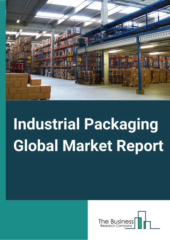 Industrial Packaging Market Report 2023