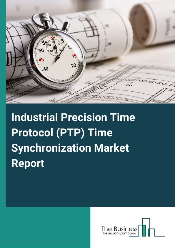 Industrial Precision Time Protocol (PTP) Time Synchronization Market Report Infographic Image