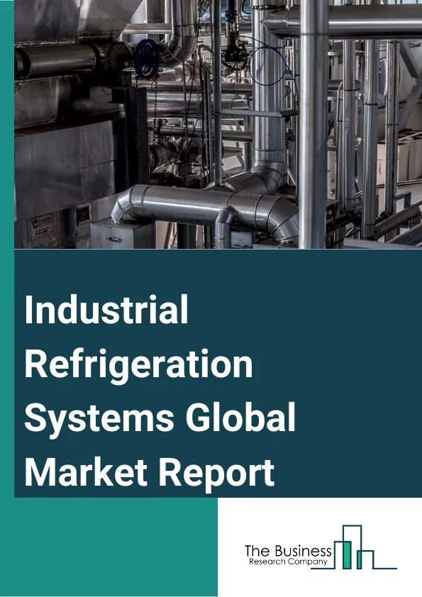 Industrial Refrigeration Systems Global Market Report 2025 – By Component (Compressors, Rotary Screw Compressors, Centrifugal Compressors, Reciprocating Compressors, Diaphragm Compressors, Evaporators, Condensers, Controls), By Refrigerant (Ammonia, Carbon Dioxide), By Application (Refrigerated Warehouse, Refrigerated Transportation, Beverage Processing, Dairy and Ice cream Processing) – Market Size, Trends, And Global Forecast 2025-2034