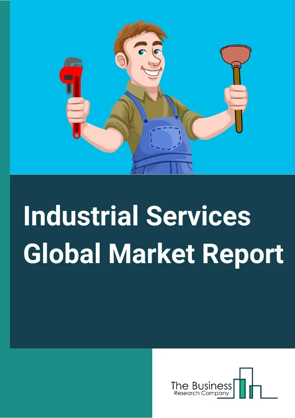 Industrial Services Global Market Report 2023 