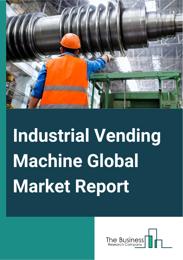 Global Industrial Vending Machine Market Report 2025