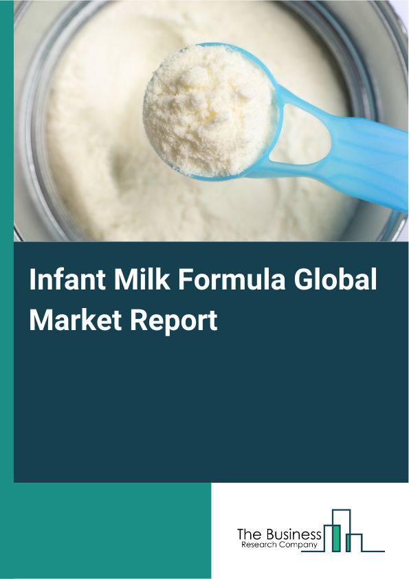 Global Infant Milk Formula Market Report 2025
