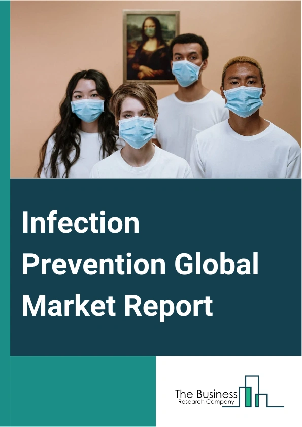 Infection Prevention Global Market Report 2025 – By Product (Sterilization Equipment, Disinfectors, Consumables), By Infection Type (Microbial Infections, Healthcare Associated Infections), By End User (Hospitals And Clinics, Pharmaceutical Companies, Clinical Laboratories, Medical Device Companies, Life Science Industry, Academic And Research Center) – Market Size, Trends, And Global Forecast 2025-2034