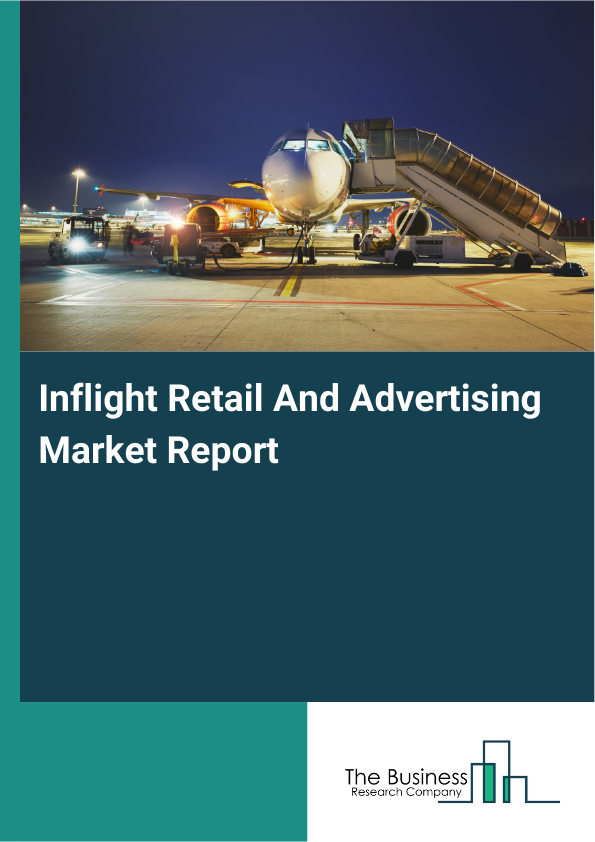 Inflight Retail And Advertising Market Report Infographic Image