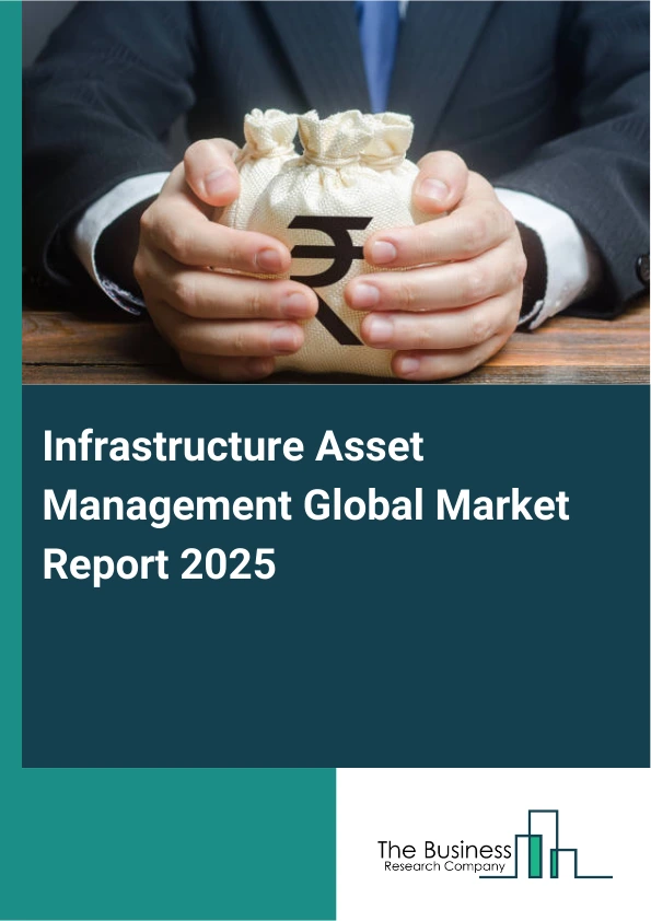 Global Infrastructure Asset Management Market Report 2025