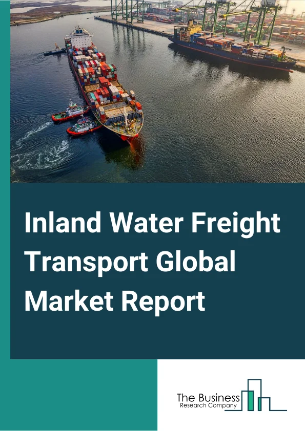 Inland Water Freight Transport Global Market Report 2023 – By Type Of Transportation (Liquid Bulk Transportation, Dry Bulk Transportation), By Fuel (Heavy Fuel Oil, Diesel, Biofuel, Other Fuels), By Vessel Type (Cargo Ships, Container Ships, Tankers, Other Vessel Types) – Market Size, Trends, And Global Forecast 2023-2032