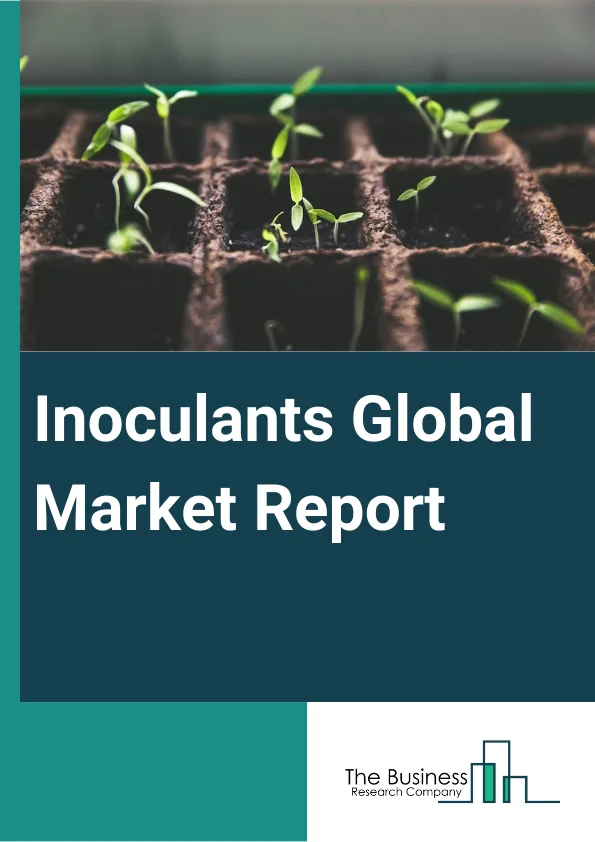 Inoculants Global Market Report 2024 – By Type (Agricultural Inoculants, Silage Inoculants), By Form (Dry, Liquid), By Microbe (Bacterial, Fungal, Other Microbes), By Crop Type (Cereals And Grains, Oilseeds And Pulses, Fruits And vegetables, Forage, Other Crop Types) – Market Size, Trends, And Global Forecast 2024-2033