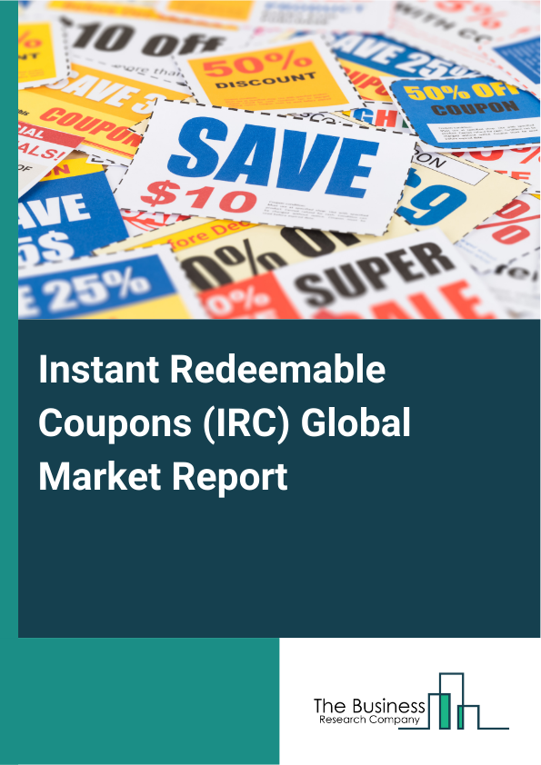 Global Instant Redeemable Coupons (IRC) Market Report 2025