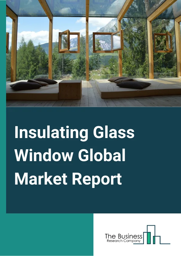 Insulating Glass Window Global Market Report 2024 – By Product Type (Vacuum Insulating Glass (VIG), Gas Filled Insulating Glass, Air Filled Insulating Glass ), By Sealant Type (Silicone, Polysulfide, Hot melt butyl, Polyurethane, Other Sealant Types), By Spacer Type (Thermoplastic, Aluminum Box, Galvanized Steel, Intercept, Stainless Steel Box ), By End-Use Industry (Residential, Commercial) – Market Size, Trends, And Global Forecast 2024-2033