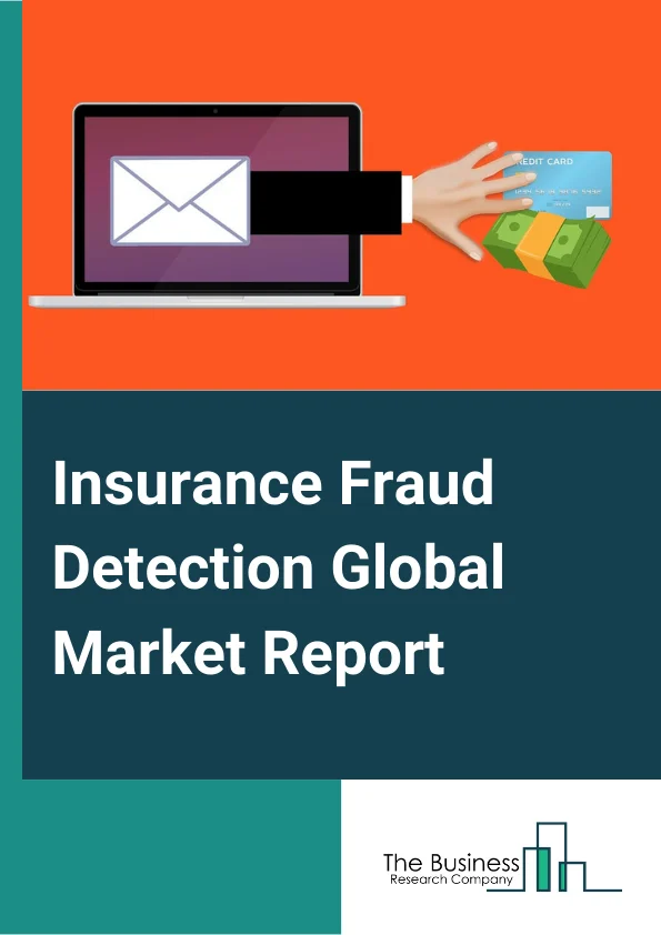 Insurance Fraud Detection Global Market Report 2023– By Deployment Type (On Premises, Cloud), By Component (Solution, Services), By Application (Claims Fraud, Identity Theft, Payment And Billing Fraud, Money Laundering), By End User (Insurance Companies, Agents And Brokers, Insurance Intermediaries, Other End Users), By Organization Size (Small And Medium Sized Enterprises (SMEs), Large Enterprises) – Market Size, Trends, And Global Forecast 2023-2032